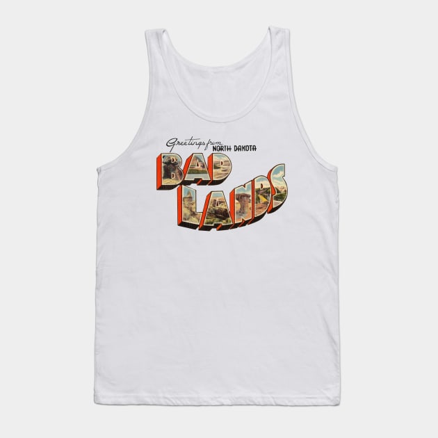 Greetings from the Bad Lands of North Dakota Tank Top by reapolo